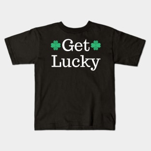 Get Lucky. St Patricks Day Shamrock Design. Get the Luck of the Irish this year. Kids T-Shirt